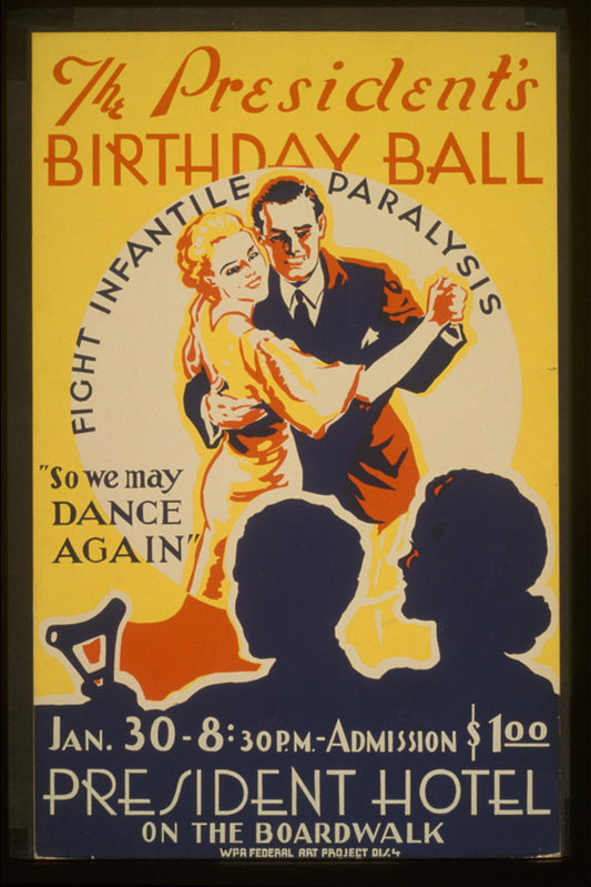 A picture of The President's birthday ball "So we may dance again" Fight infantile paralysis.