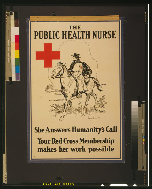 A picture of The Public Health Nurse She answers humanity's call : Your Red Cross membership makes her work possible /