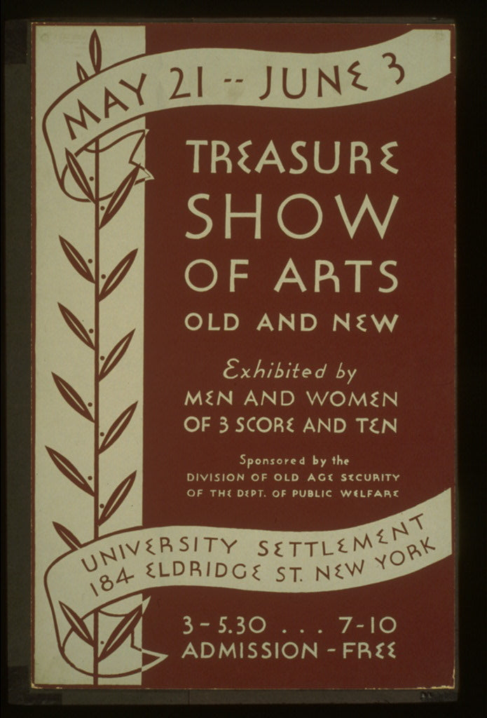 A picture of Treasure show of arts old and new Exhibited by men and women of 3 score and ten.
