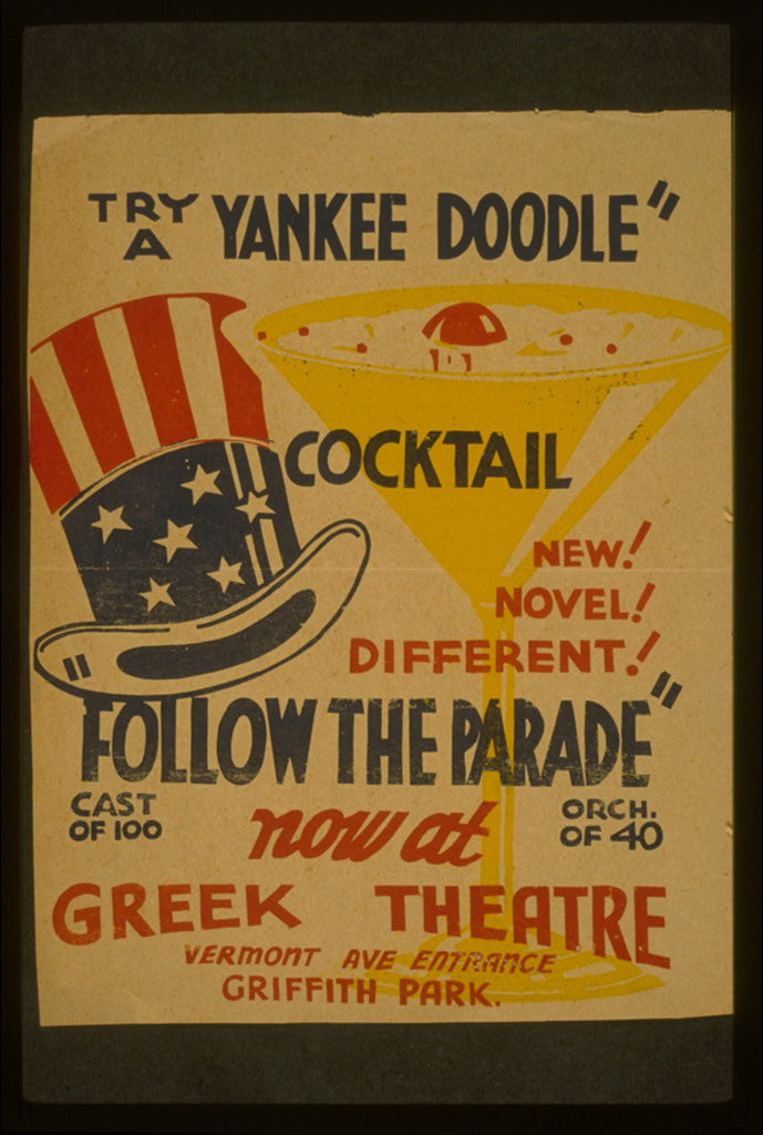 A picture of Try a Yankee Doodle cocktail - New! Novel! Different! - "Follow the parade" now at Greek Theatre.