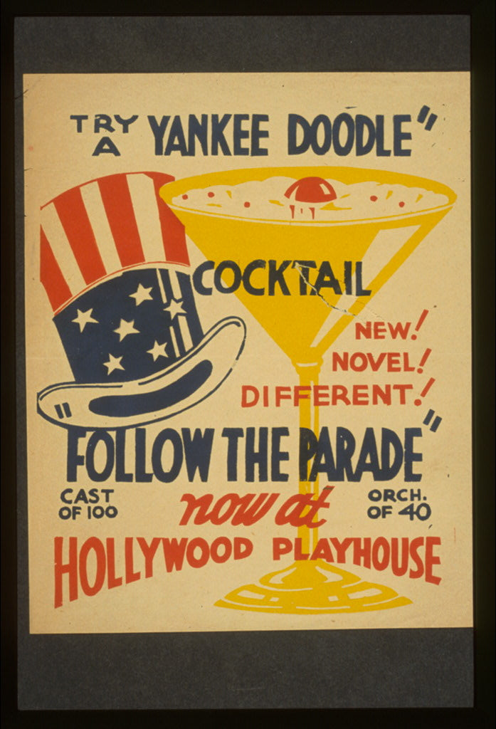 A picture of Try a Yankee Doodle cocktail - New! Novel! Different! - "Follow the parade" now at Hollywood Playhouse.