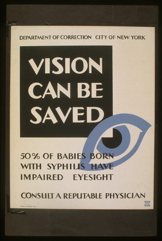 A picture of Vision can be saved 50% of babies born with syphilis have impaired eyesight : Consult a reputable physician.