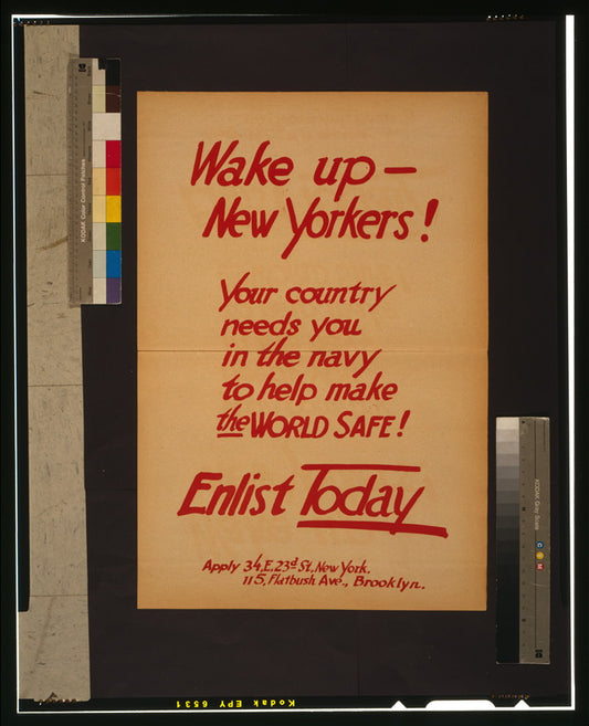 A picture of Wake up--New Yorkers! Your country needs you in the navy to help make the world safe! Enlist today