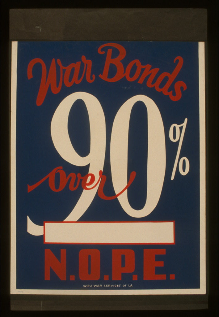A picture of War bonds over 90% N.O.P.E.