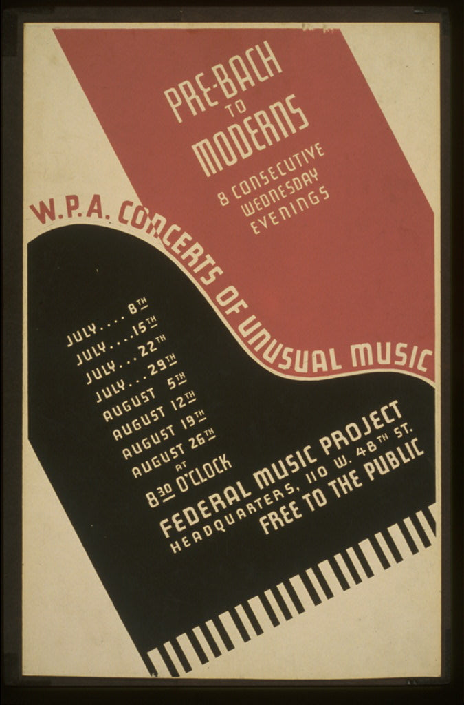 A picture of W.P.A. concerts of unusual music Pre-Bach to moderns : 8 consecutive wednesday evenings.