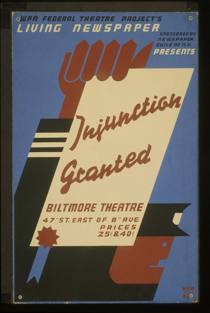 A picture of WPA Federal Theatre Project's Living Newspaper, sponsored by Newspaper Guild of N.Y., presents "Injunction granted"