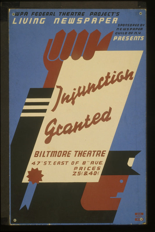 A picture of WPA Federal Theatre Project's Living Newspaper, sponsored by Newspaper Guild of N.Y., presents "Injunction granted"